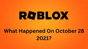 What Happened to Roblox on October 28 2021 to October 31 2021? How Long Did the Roblox Outage Last?