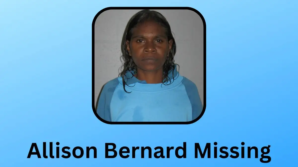 Allison Bernard Missing, What Happened to Allison Bernard? Has Allison Bernard Been Found?