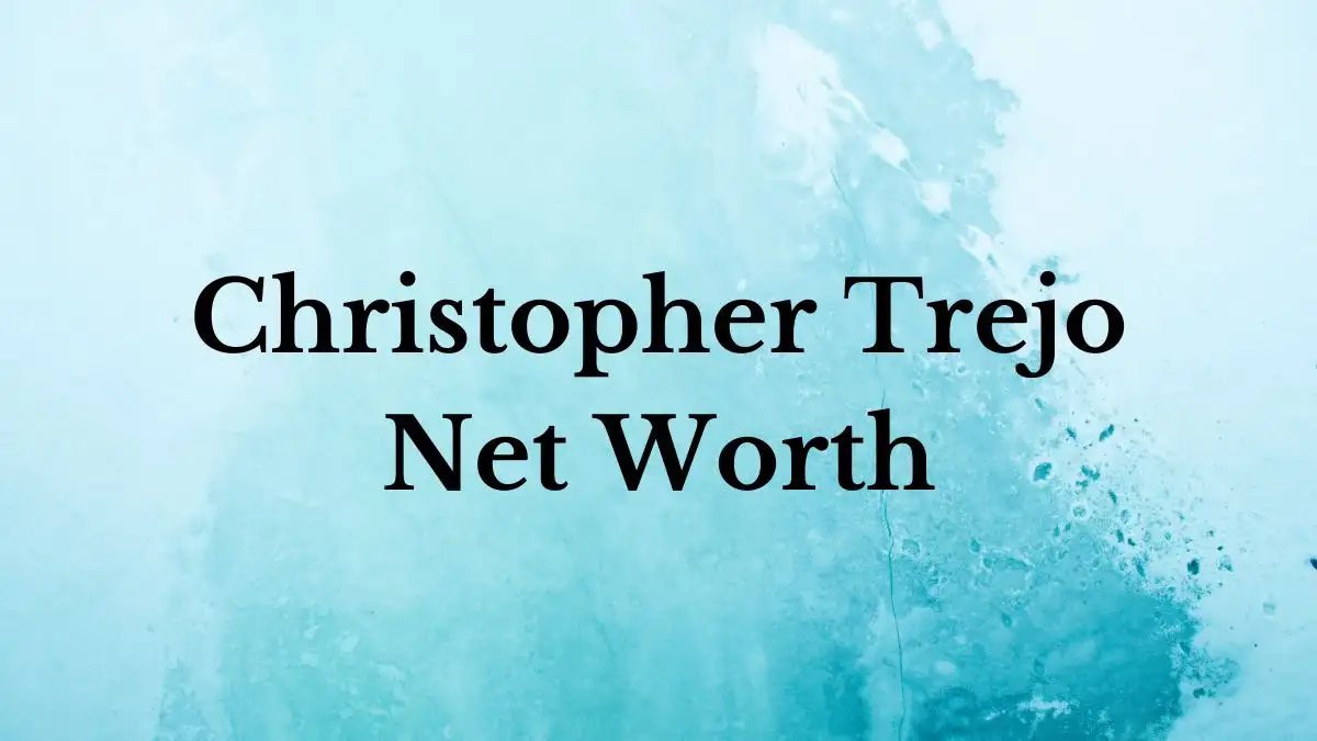 Christopher Trejo Net Worth in 2024 How Rich is He Now?