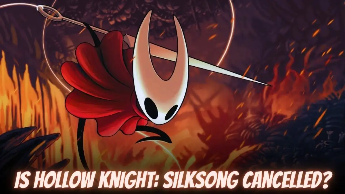 Is Hollow Knight: Silksong Cancelled? Everything You Need To Know!