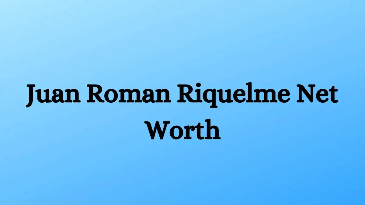 Juan Roman Riquelme Net Worth in 2024 How Rich is He Now?