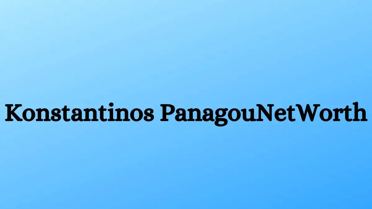 Konstantinos Panagou Net Worth in 2024 How Rich is He Now?