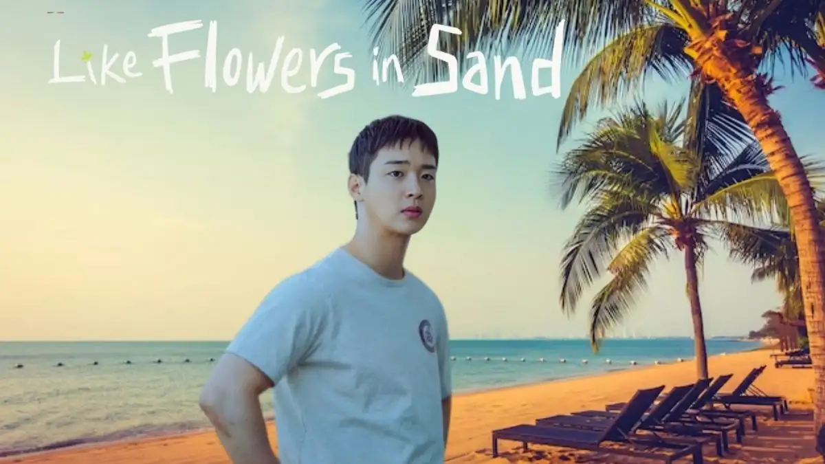 Like Flowers in Sand Episode 5 Ending Explained, Release Date, Cast, Plot, Summary, Review, Where to Watch and More