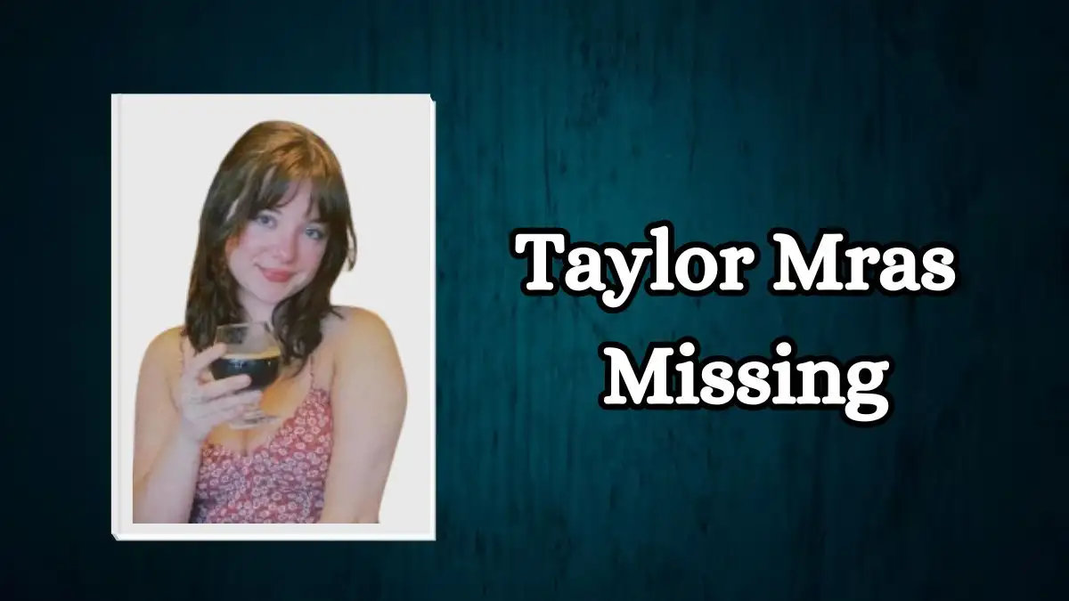 Taylor Mras Missing, Where Was Taylor Mras Last Seen?