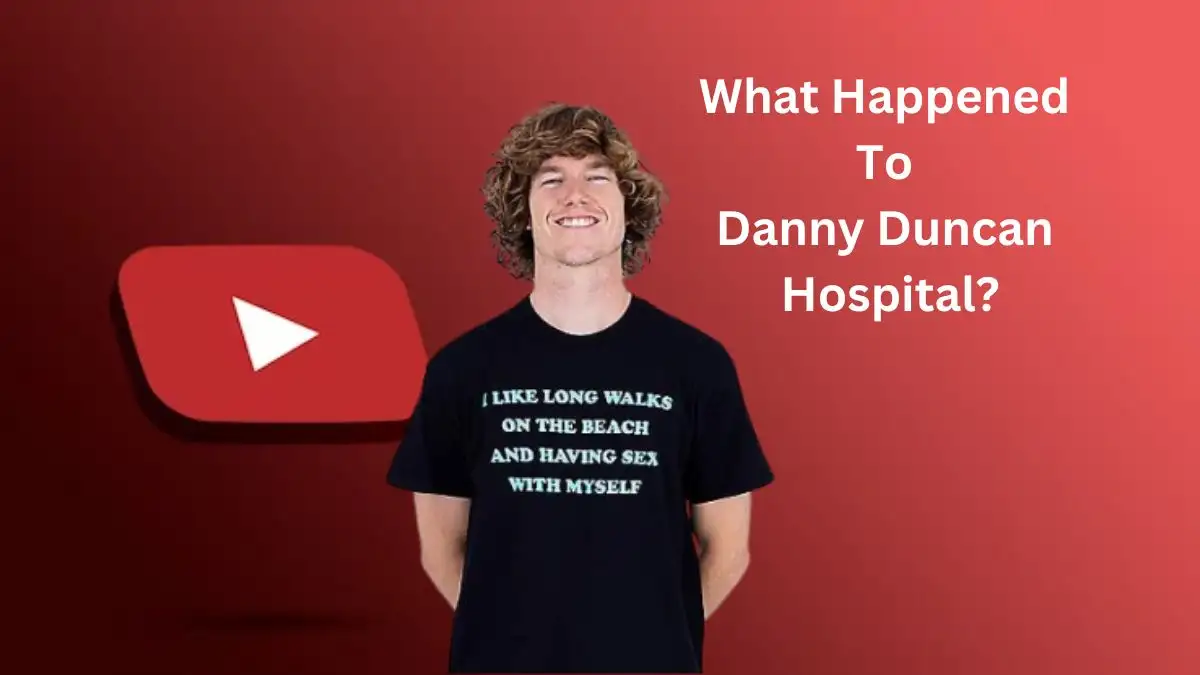 What Happened to Danny Duncan Hospital? Did Danny Duncan Get Hurt?