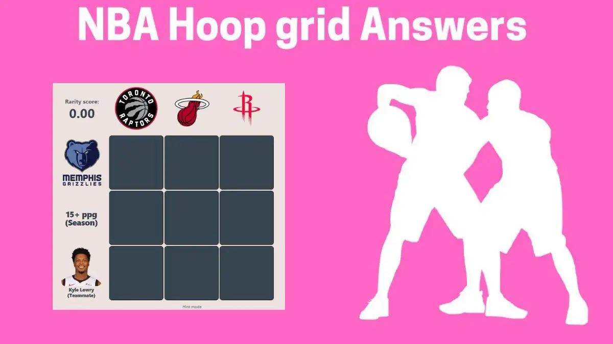 Which Players Have Played for Both Kyle Lowry Teammate and Houston Rockets in Their Careers? HoopGrids Immaculate Grid answers January 24 2024