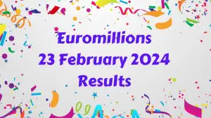 Euromillions Friday  Results 23 February 2024 - Check Here