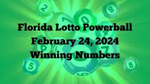 Florida Lotto Powerball Winning Numbers for Saturday, February 24, 2024