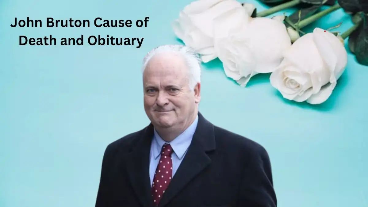 John Bruton Cause of Death and Obituary, Who was John Bruton? What happened to John Bruton? How Did John Bruton Die?