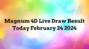 Magnum 4D Live Draw Result Today February 24 , 2024