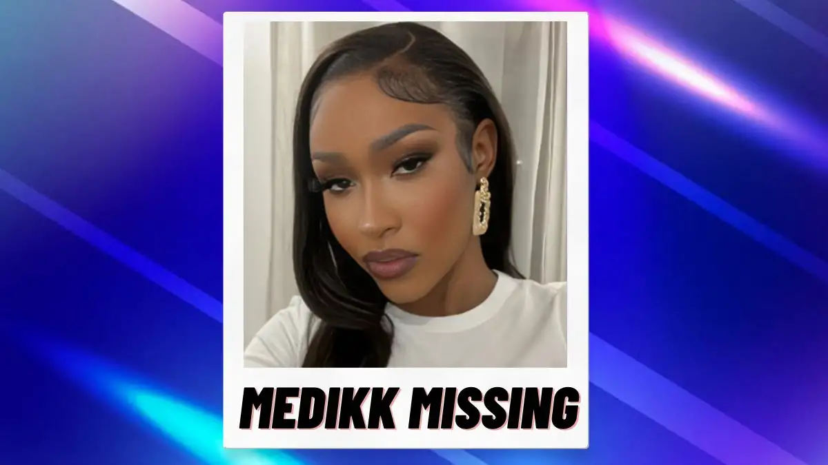 Medikk Missing, What Happened to Medikk? Has Medikk Been Found?