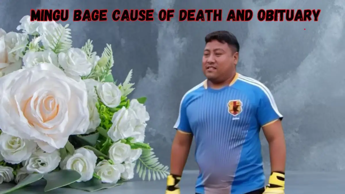 Mingu Bage Cause of Death and Obituary, Who Was Mingu Bage? What Happened to Prominent footballer Mingu Bage? How Did Mingu Bage Die?