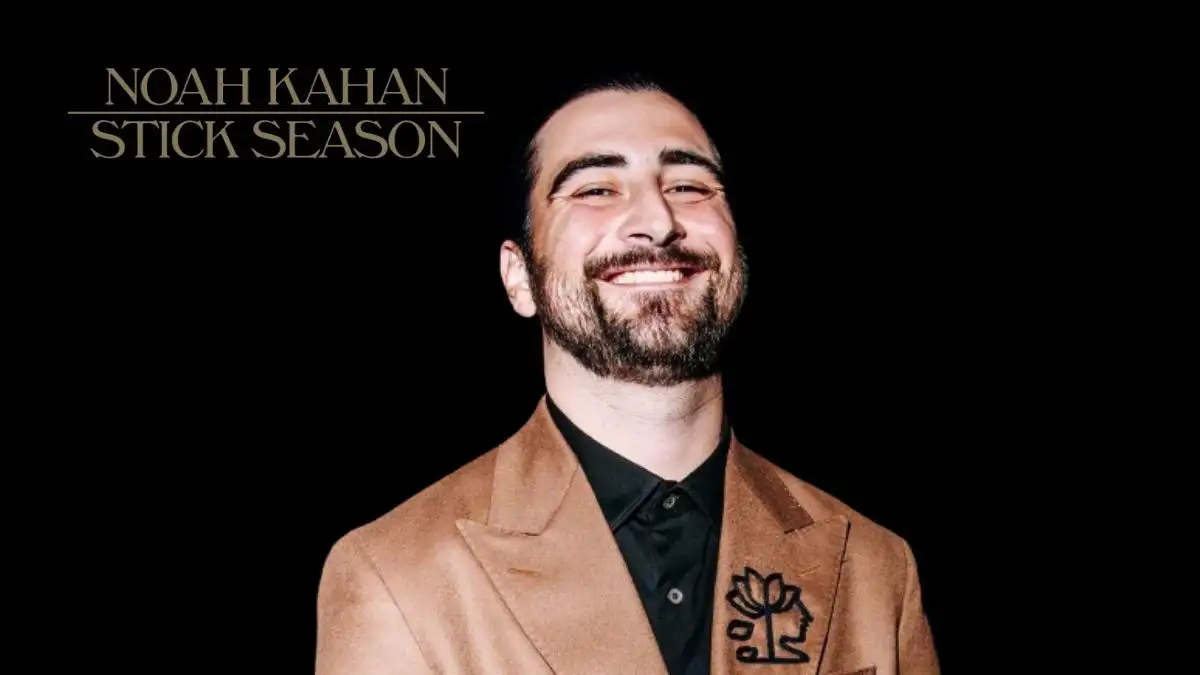 Noah Kahan New Album Stick Season Release Date 2024