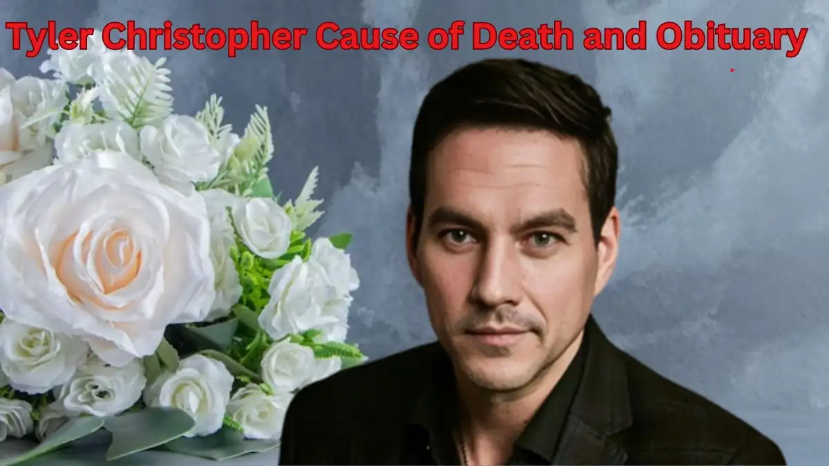 Tyler Christopher Cause of Death and Obituary, Who was Tyler Christopher? What Happened to General Hospital Tyler Christopher? How Did Tyler Christopher Die?