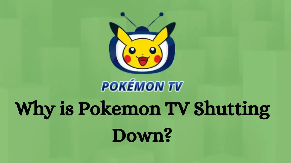 Why is Pokemon TV Shutting Down? Why are They Shutting Down Pokemon TV?