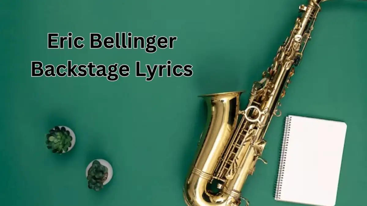 Eric Bellinger Backstage Lyrics know the real meaning of Eric Bellinger's Backstage Song Lyrics