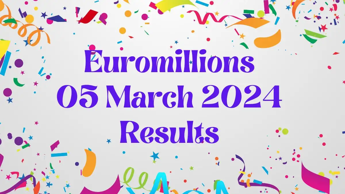 Euromillions Tuesday Results 05 March 2024 - Check Here