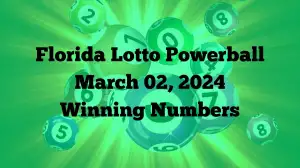 Florida Lotto Powerball Winning Numbers for Saturday, March 02, 2024