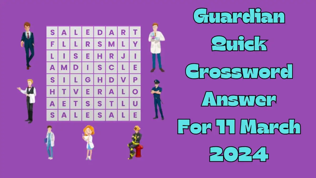 Guardian Quick Crossword Puzzle Today March 11 2024 Answers