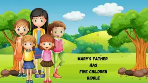 Mary's Father Has Five Children Riddle, What is Riddle? Advantages of Solving Ri...