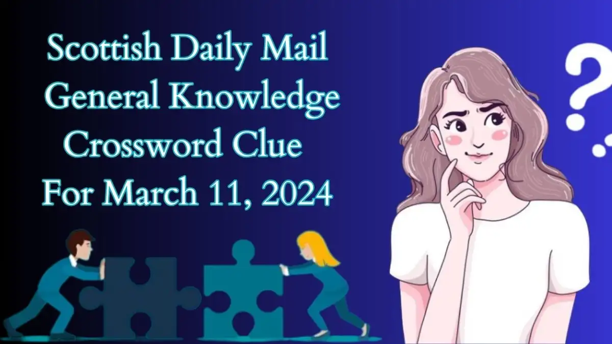 Scottish Daily Mail General Knowledge Crossword Clue