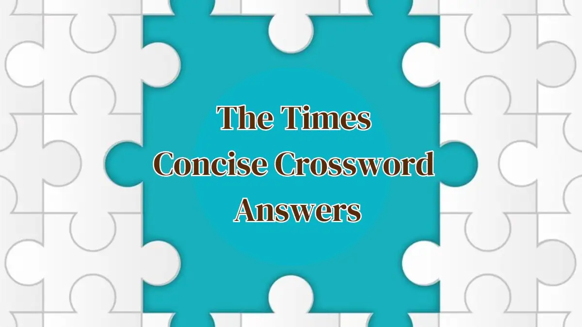 The Times Concise Crossword Answers for Today March 11 2024 Solved