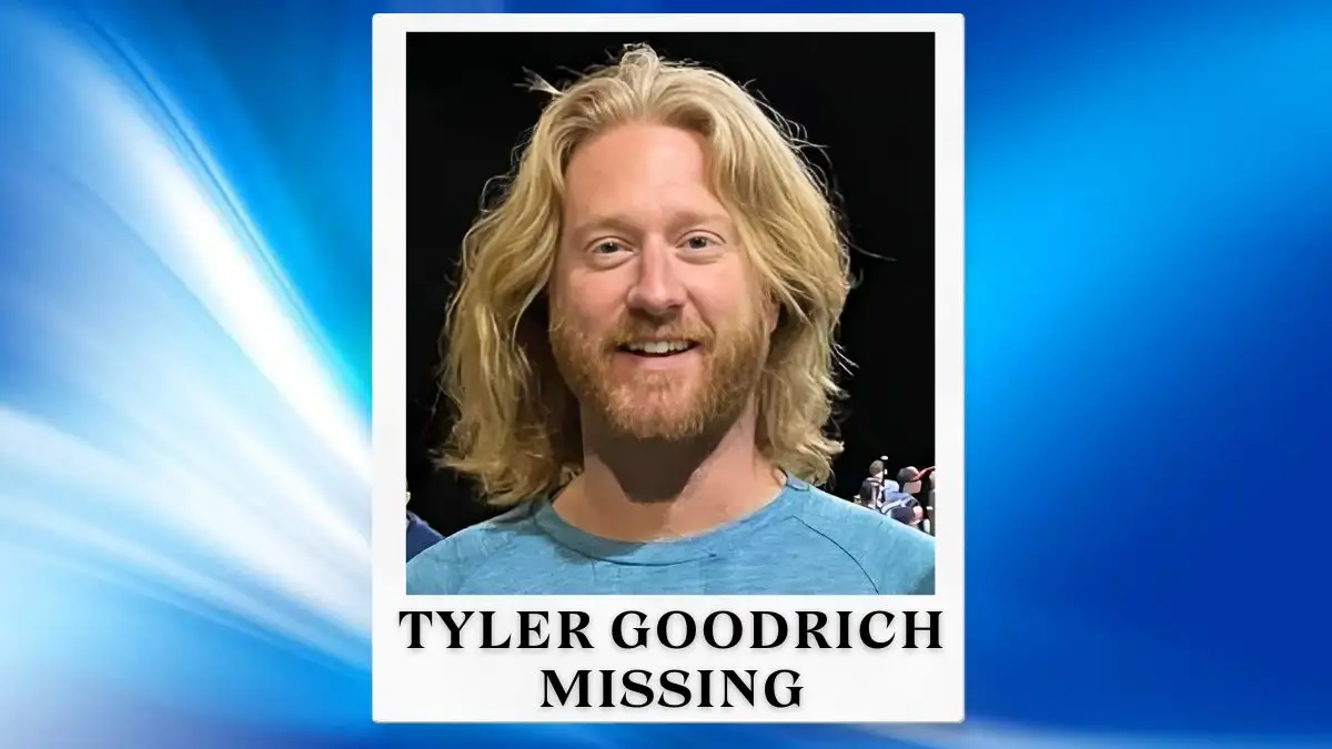 Tyler Goodrich Missing, What Happened to Tyler Goodrich?