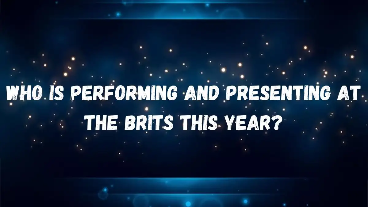 Who is Performing and Presenting at the Brits this Year?