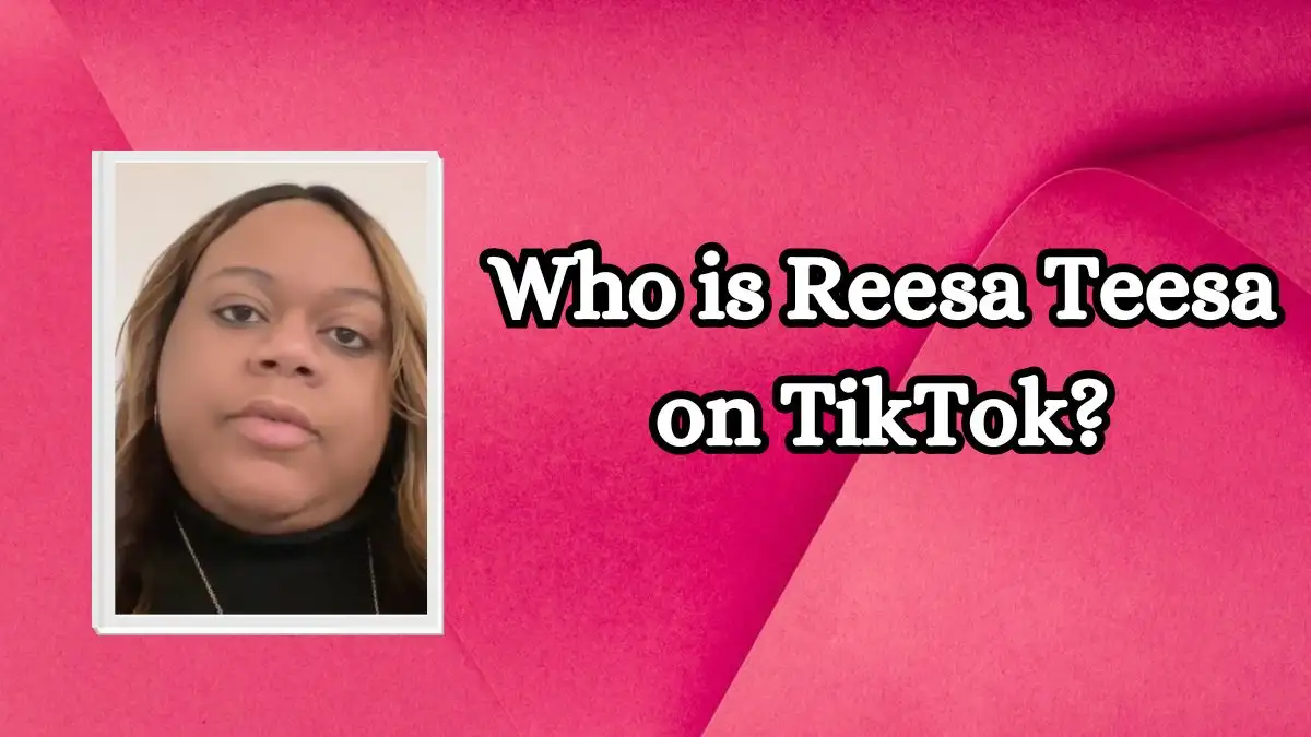 Who is Reesa Teesa on TikTok? How Did Reesa Teesa From TikTok Become Popular?